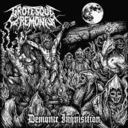 Grotesque Ceremonium : Demonic Inquisition